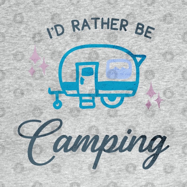 I'd rather be camping by artsytee